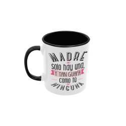 Taza Madre sólo y hay una y tan guapa como tú ninguna negra