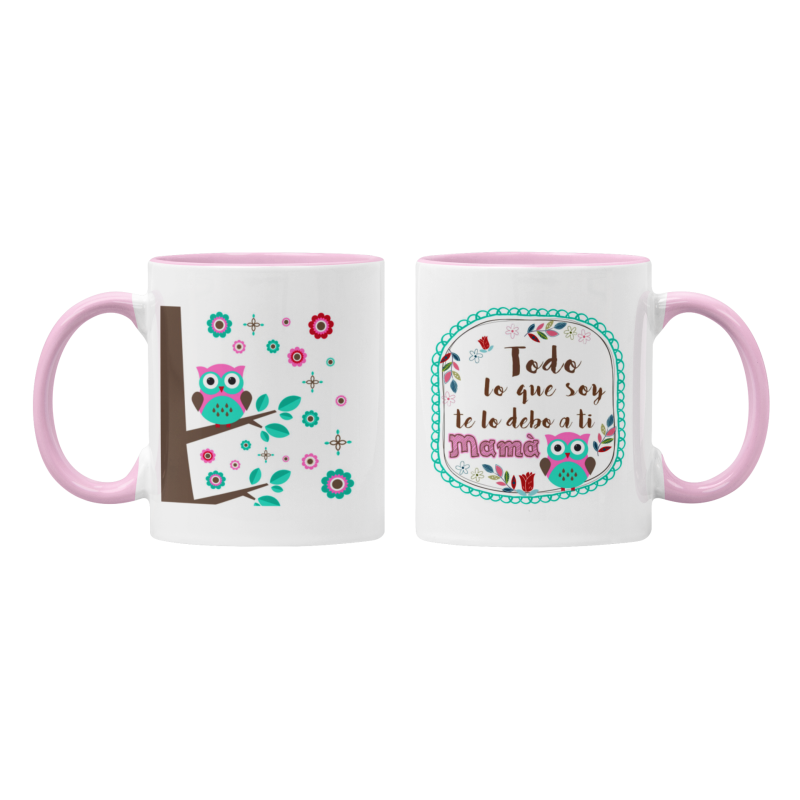 Taza Todo te lo debo a ti Mamá rosa
