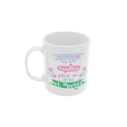 Taza Amatxu para mí eres el mundo blanca
